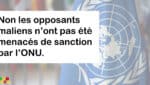 #Benbereverif: non, les opposants maliens n’ont pas été menacés de sanction par l’ONU