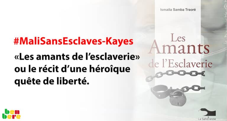 #MaliSansEsclaves : « Les Amants de l’esclaverie » ou le récit d’une héroïque quête de liberté