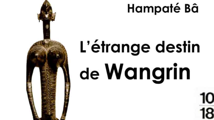 #ClassiquesMaliens : pourquoi relire « L’étrange destin de Wangrin »