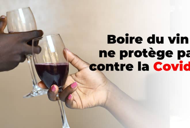 #BenbereVerif: boire du vin ne protège pas contre la Covid-19