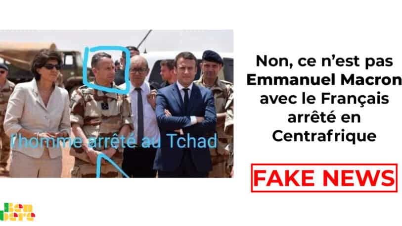 #BenbereVerif : non, ce n’est pas Emmanuel Macron avec le Français arrêté en Centrafrique