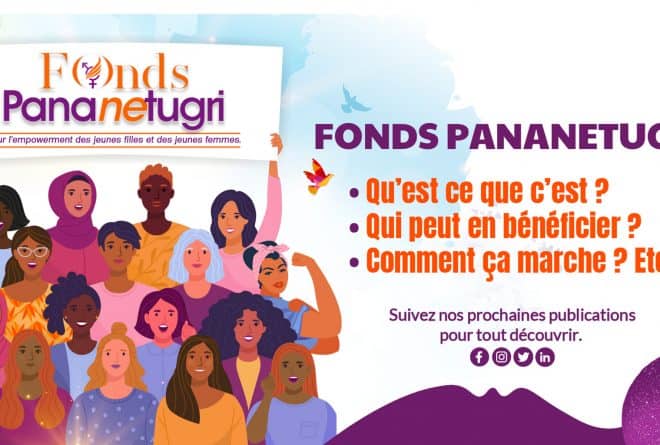 Fonds Pananetugri : pour la promotion du leadership des jeunes filles et femmes