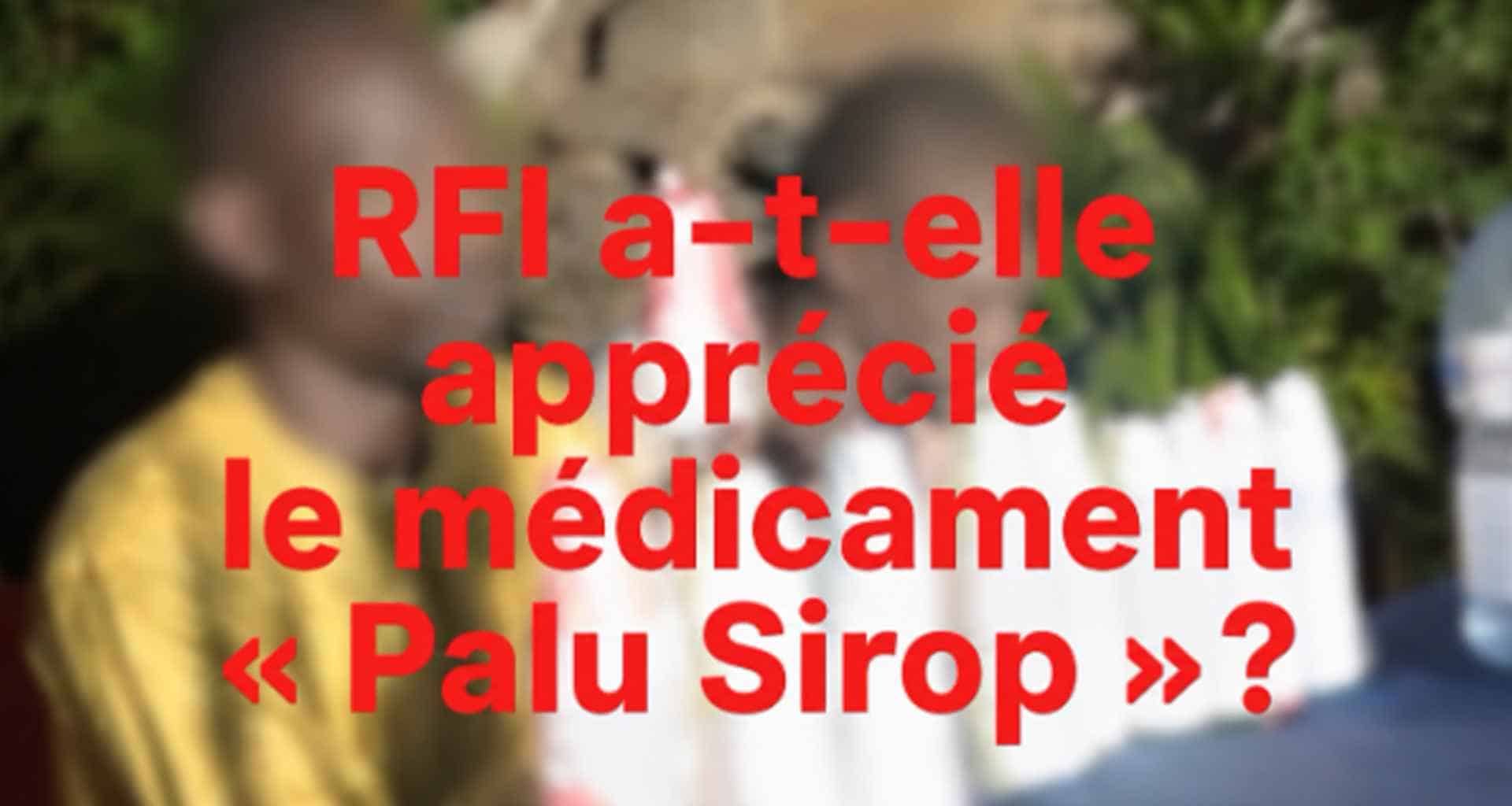 « Palu sirop » : un médicament traditionnel dont RFI n’a pas du tout parlé